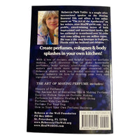 Back Cover of The Art of Making Perfume Book by Rebecca Park Totilo
