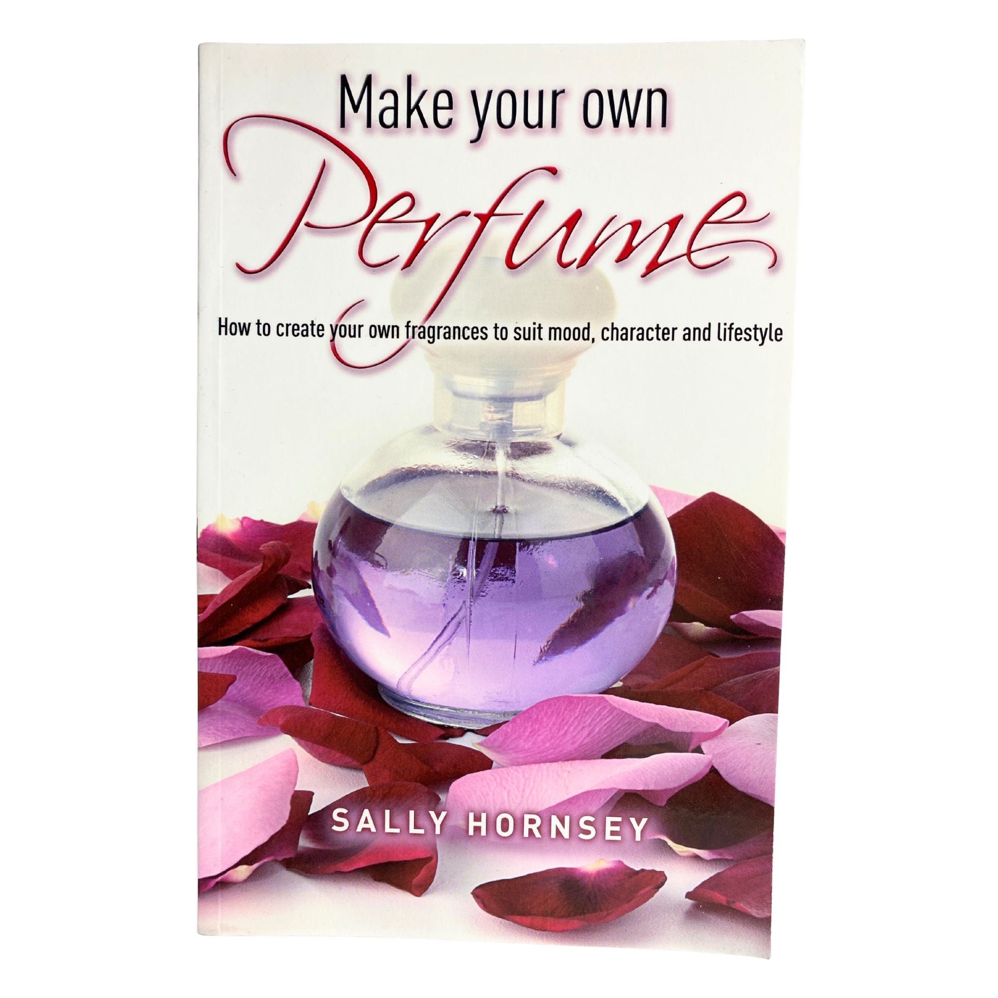 Front Cover of Make Your Own Perfume Book by Sally Hornsey
